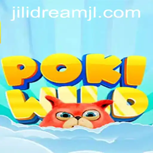 Explore the Adventure: PokiWild and JILIDREAM