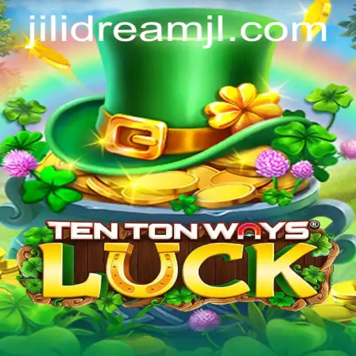 Discovering TenTonWaysLuck: Unveiling the Realm of Fortune and Fantasy with JILIDREAM